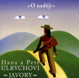 Hana A Petr Ulrychovi, Javory - » O Naději « - CD