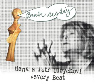 Hana A Petr Ulrychovi & Javory Beat - Bratr Sestry - CD