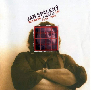 Jan Spálený - Teď Bych To Udělal Líp (1979-1985) - CD