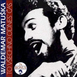 Waldemar Matuška - To Všechno Odnes' Čas  - CD