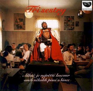 Tři Sestry - Alkáč Je Největší Kocour Aneb Několik Písní O Lásce - CD