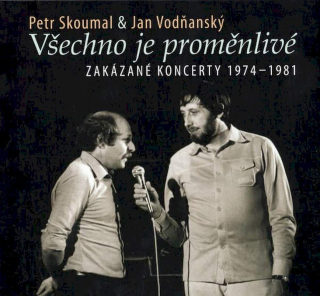 Vodňanský & Skoumal - Všechno Je Proměnlivé - Zakázané Koncerty 1974-1981 - CD