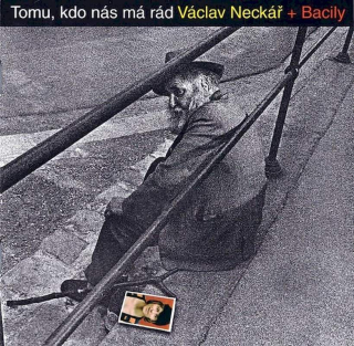 Václav Neckář + Bacily - Tomu, Kdo Nás Má Rád - CD
