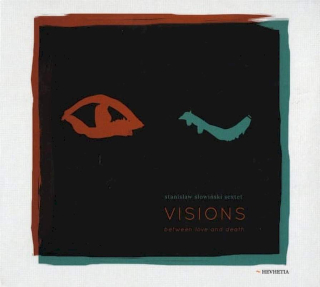 Stanisław Słowiński Sextet - Visions Between Love And Death - CD