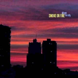 Smoke Or Fire - Above The City - CD