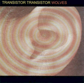 Transistor Transistor / Wolves - Transistor Transistor / Wolves - CD
