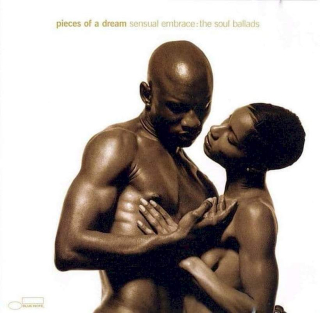 Pieces Of A Dream - Sensual Embrace (The Soul Ballads) - CD