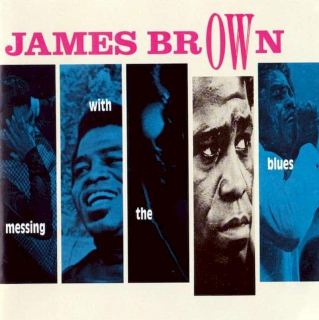 James Brown - Messing With The Blues - CD