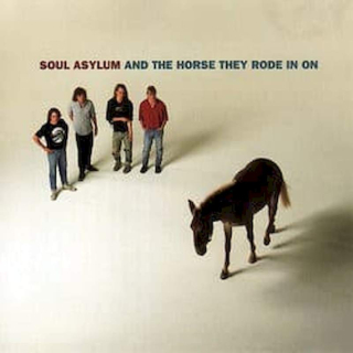 Soul Asylum - And The Horse They Rode In On - CD