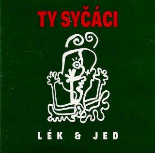 Ty Syčáci - Lék & Jed - CD