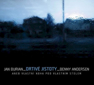 Jan Burian _ Benny Andersen - Drtivé Jistoty (Aneb Vlastní Noha Pod Vlastním Stolem) - CD