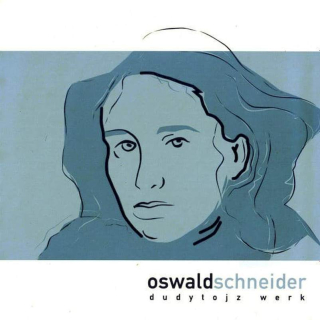 Oswald Schneider - Dudytojz Werk - CD