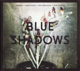 Jiří Bárta - Martin Novák - Petr Ostrouchov - Josef Štěpánek, Blue Shadows - Blue Shadows - CD