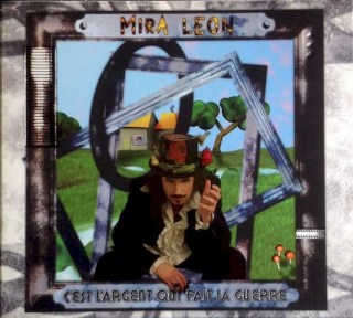 Mira Leon - C'Est L'Argent Qui Fait La Guerre  - CD + DVD