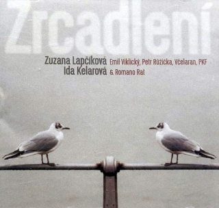 Zuzana Lapčíková & Ida Kelarová, Emil Viklický, Petr Růžička, Včelaran, Prague Philharmonia & Romano Rat - Zrcadlení - CD