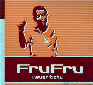 Fru Fru - Nevěř Tichu - CD