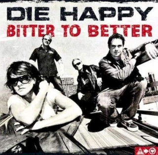 Die Happy - Bitter To Better - CD