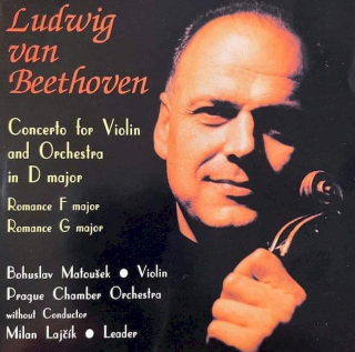 Ludwig van Beethoven, Bohuslav Matoušek, Prague Chamber Orchestra - Concerto For Violin And Orchestra In D Major • Romance In F . Romance In G - CD