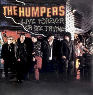 The Humpers - Live Forever Or Die Trying - CD