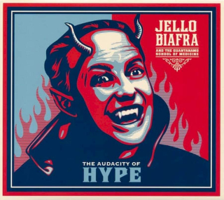 Jello Biafra And The Guantanamo School Of Medicine - The Audacity Of Hype - CD