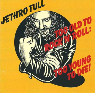 Jethro Tull - Too Old To Rock 'N' Roll: Too Young To Die! - CD