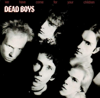 The Dead Boys - We Have Come For Your Children - CD