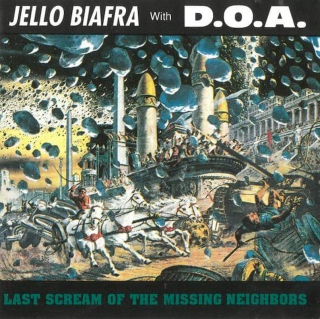 Jello Biafra With D.O.A. - Last Scream Of The Missing Neighbors - CD