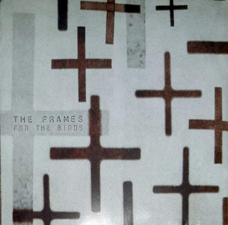 The Frames - For The Birds - CD