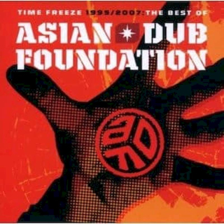 Asian Dub Foundation - Time Freeze 1995/2007: The Best Of Asian Dub Foundation - CD