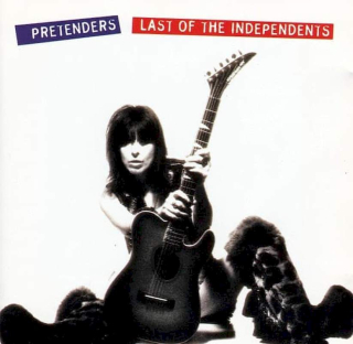 The Pretenders - Last Of The Independents - CD