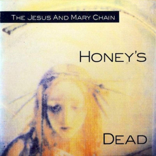 The Jesus And Mary Chain - Honey's Dead - CD