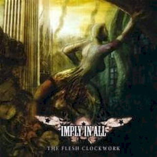 Imply In All - The Flesh Clockwork - CD