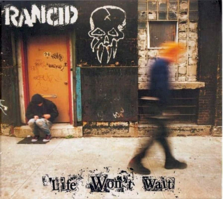 Rancid - Life Won't Wait - CD