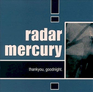 Radar Mercury - Thank You, Goodnight - CD