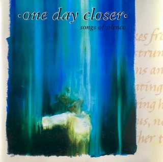 One Day Closer - Songs Of Silence - CD