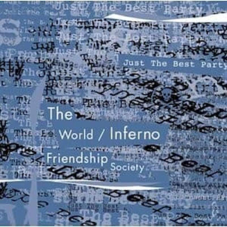 The World / Inferno Friendship Society - Just The Best Party - CD