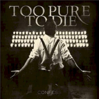 Too Pure To Die - Confess - CD