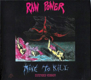 Raw Power - Mine To Kill - Extended Version - CD
