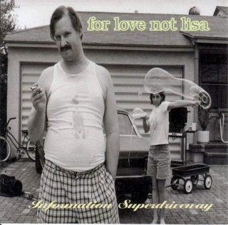 For Love Not Lisa - Information Superdriveway - CD