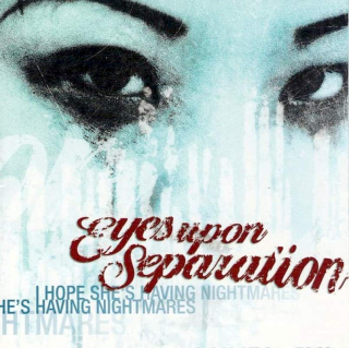 Eyes Upon Separation - I Hope She's Having Nightmares - CD