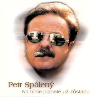 Petr Spálený - Na Týhle Planetě Už Zůstanu - CD