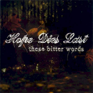 Hope Dies Last - These Bitter Words - CD