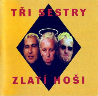 Tři Sestry - Zlatí Hoši - First Press - CD