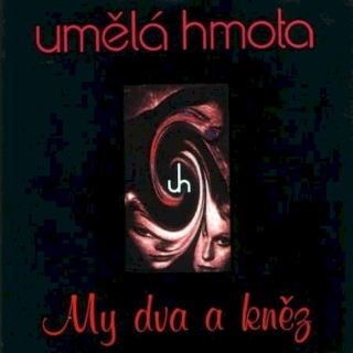 Umělá Hmota - My Dva A Kněz - CD
