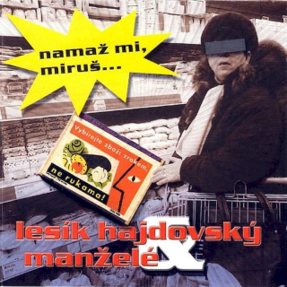 Lesík Hajdovský & Manželé - Namaž Mi, Miruš... - CD