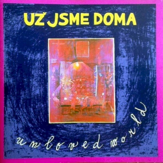 Už Jsme Doma - Unloved World - CD