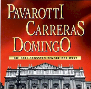 Luciano Pavarotti / José Carreras / Placido Domingo - Die Drei Grössten Tenöre Der Welt - CD