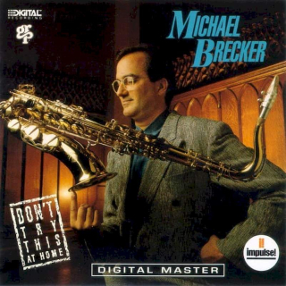 Michael Brecker - Don't Try This At Home - CD