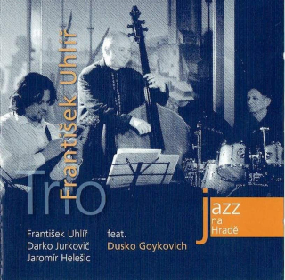 František Uhlíř Trio & Dusko Goykovich - Jazz Na Hradě - CD