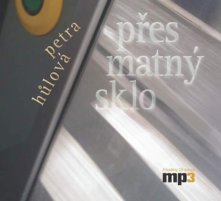 Petra Hůlová - Přes Matný Sklo - CD
